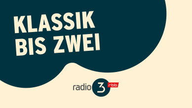 Klassik bis Zwei; © radio3