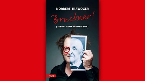 Norbert Trawöger: Bruckner! © Residenz Verlag